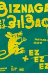 BIZNAGA + Ezezez